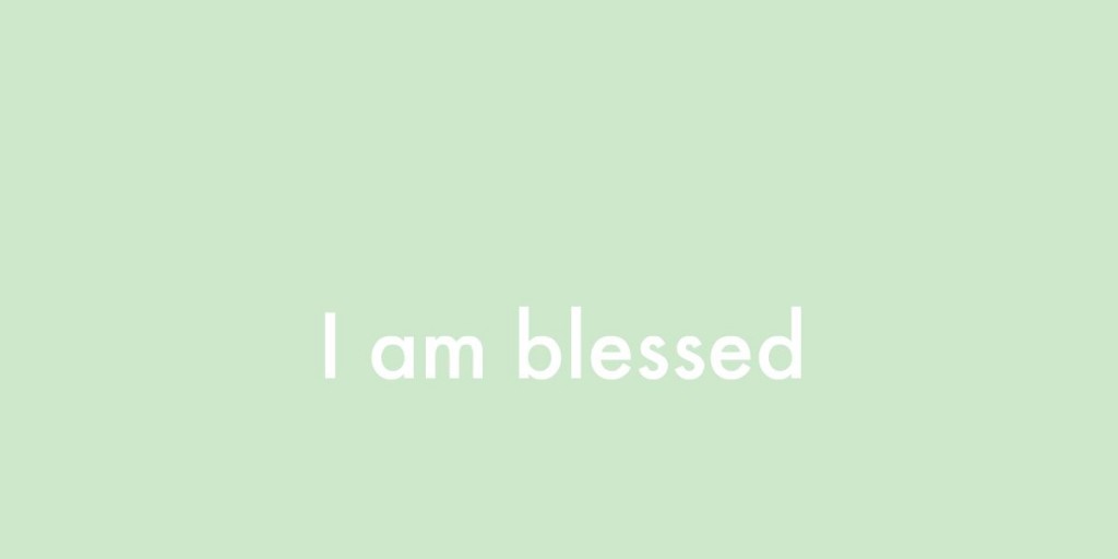 I am blessed