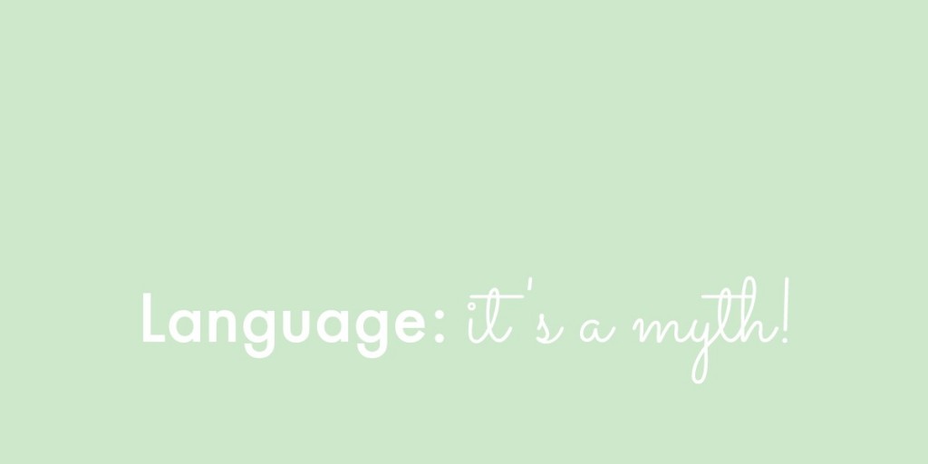 Childhood: language: it's a myth