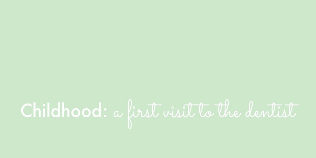 Childhood: a first visit to the dentist