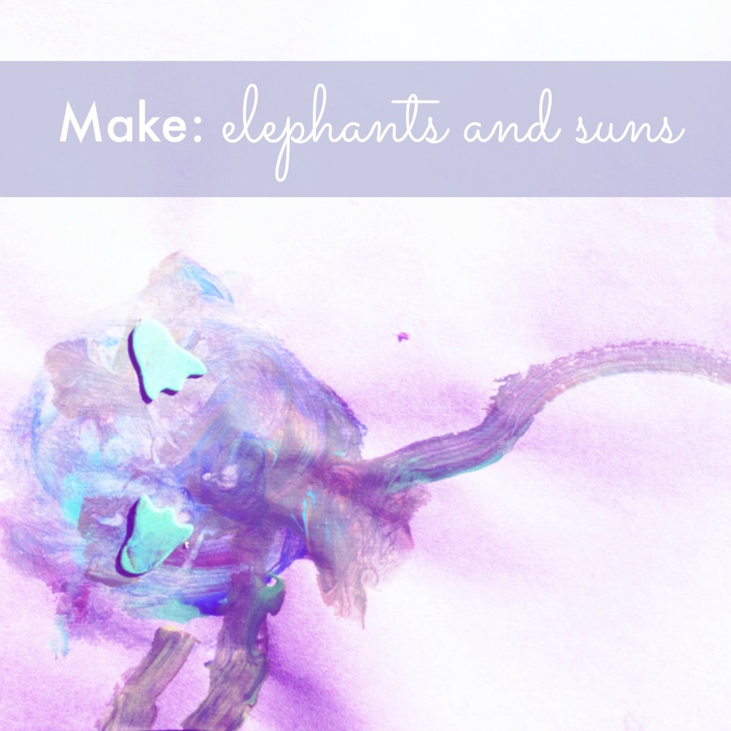 Make: elephants and suns