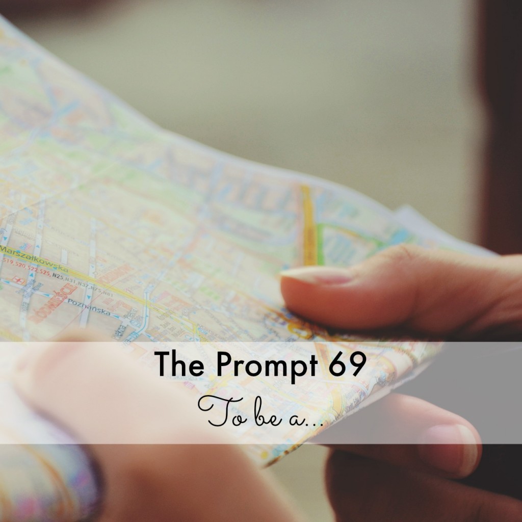 The Prompt 69: To be a...