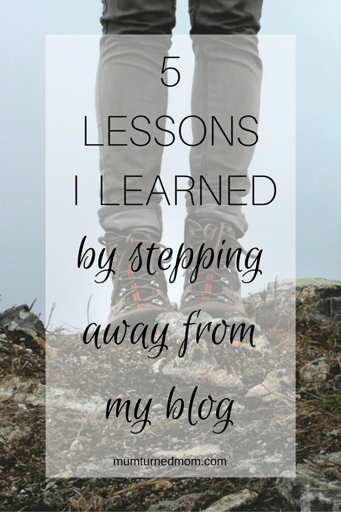 5 lessons I learned by stepping away from my blog