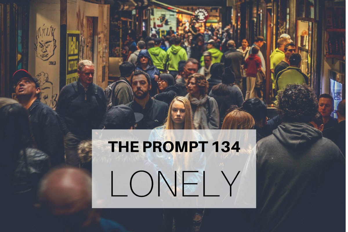 The Prompt 134: Lonely