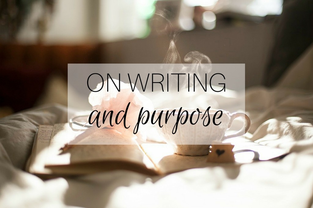ON WRITING and purpose