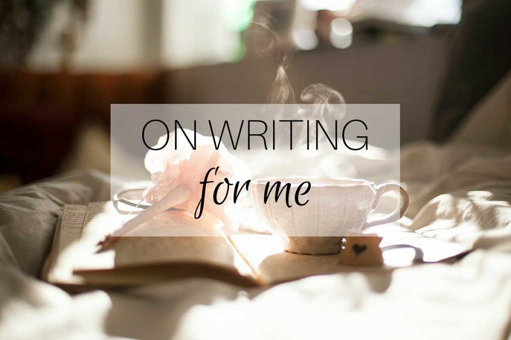 ON WRITING for me