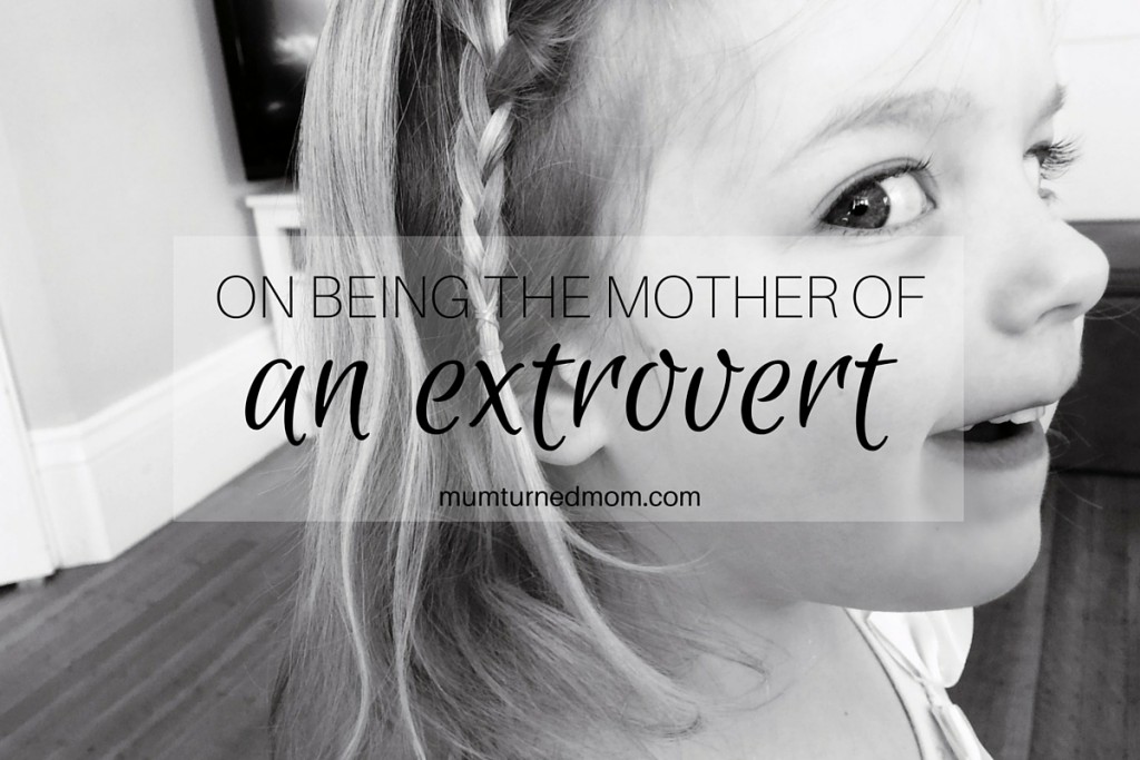On being the mother of an extrovert