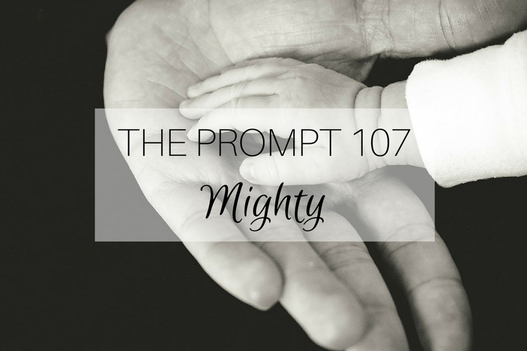 The Prompt 107: Mighty