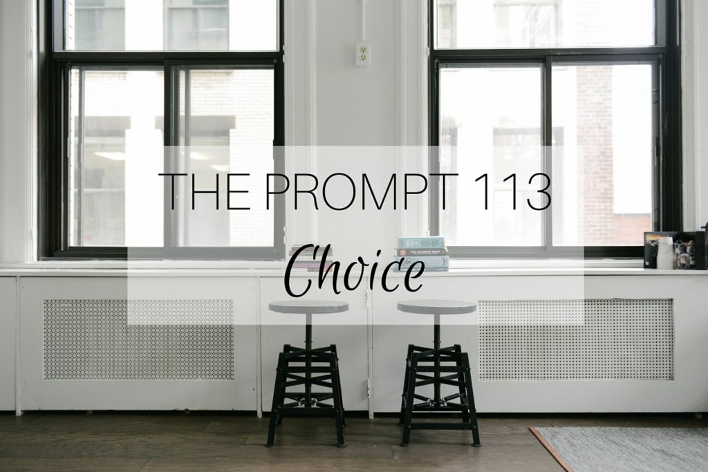The Prompt 113: Choice