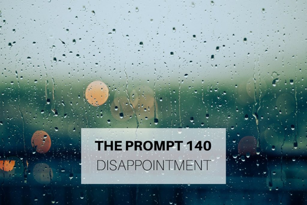 The Prompt 140: Disappointment