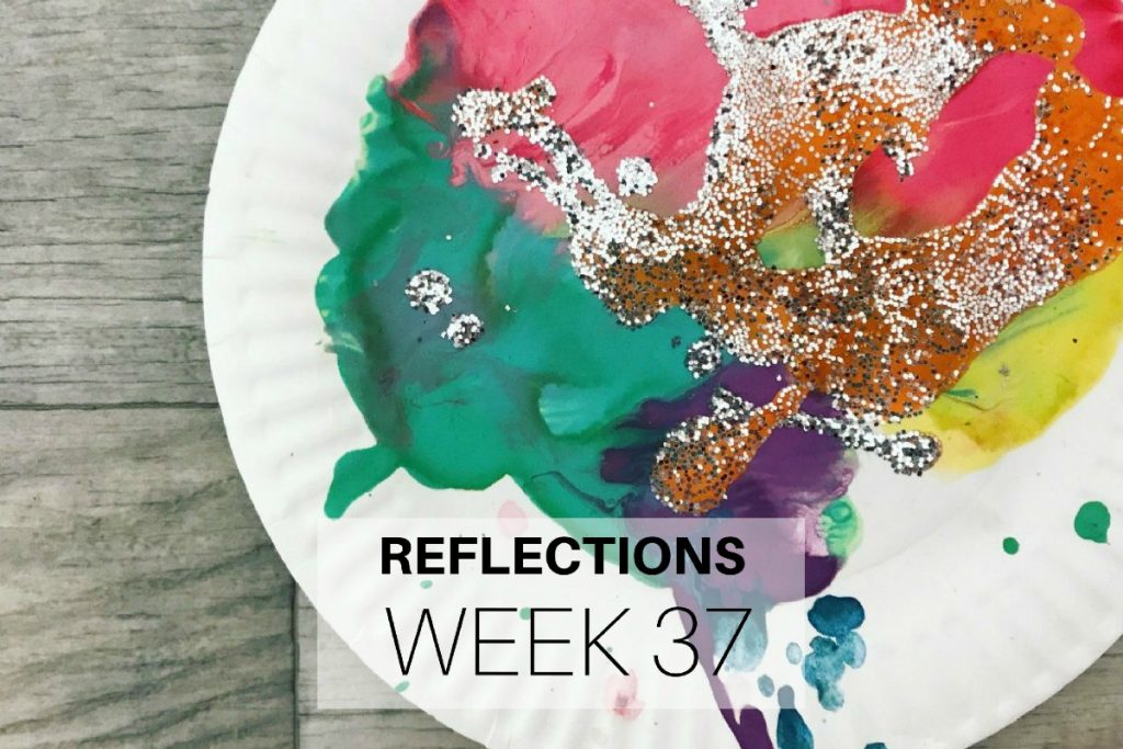 Reflections Week 37